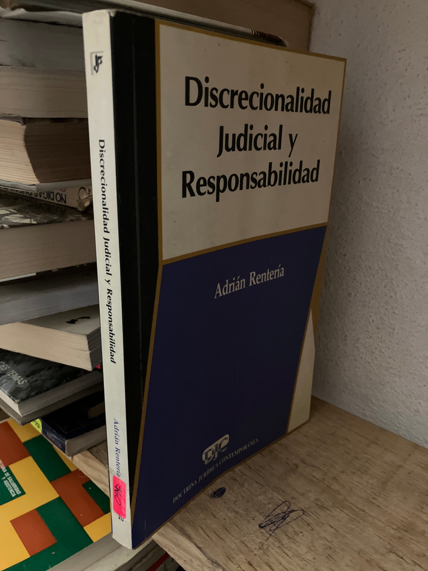 DISCRECIONALIDAD JUDICIAL Y RESPONSABILIDAD POR ADRIÁN RENTERÍA USADO DERECHO LITERARIO 305