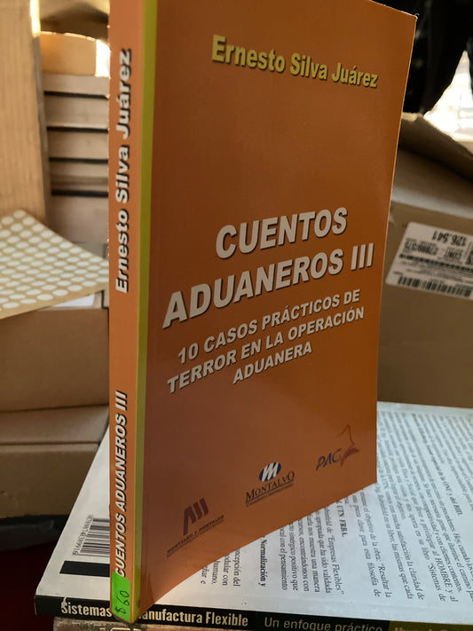 CUENTOS ADUANEROS III POR ERNESTO SILVA JUAREZ USADO ADMINISTRACIÓN LITERARIO 207