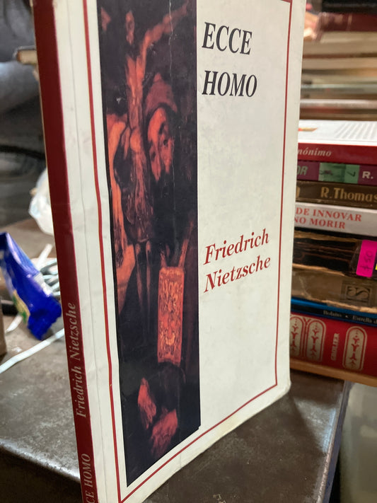 ECCE HOMO POR FRIEDRICH NIETZSCHE USADO NOVELAS ALDAMA