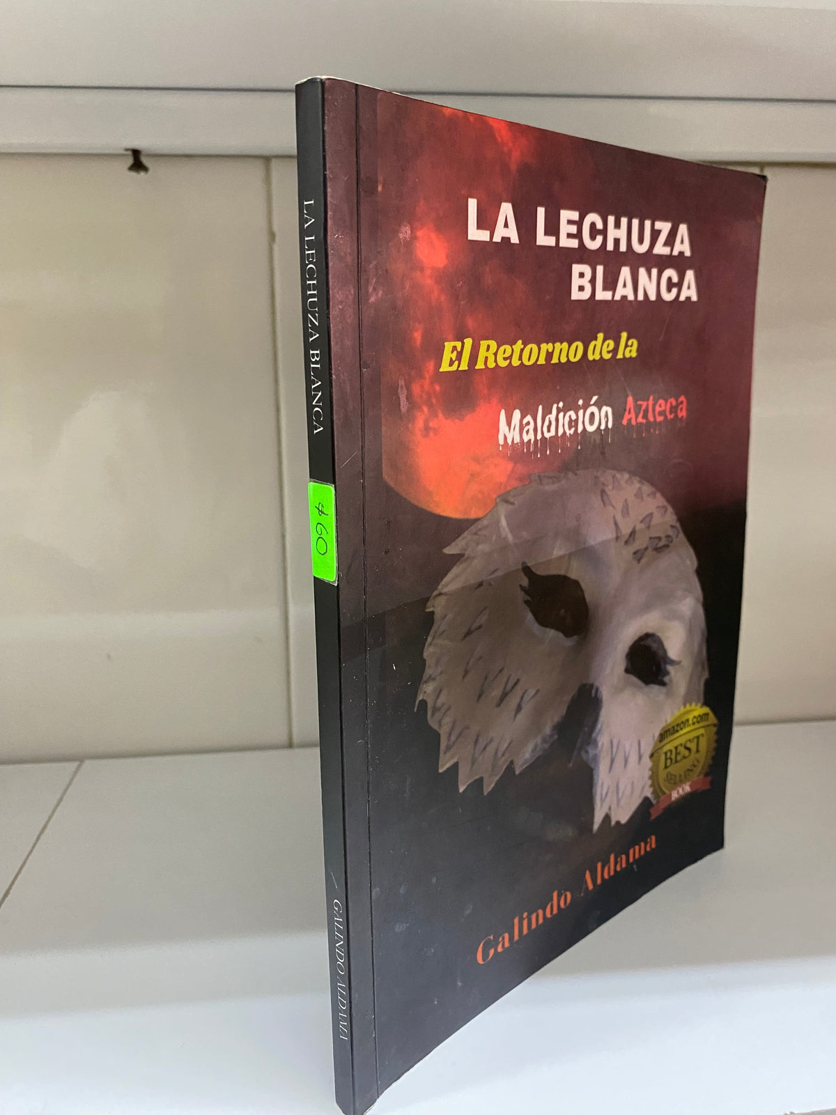 LA LECHUZA BLANCA EL RETORNO DE LA MALDICION AZTECA POR GALINDO ALDAMA USADO NOVELAS JUAREZ 515