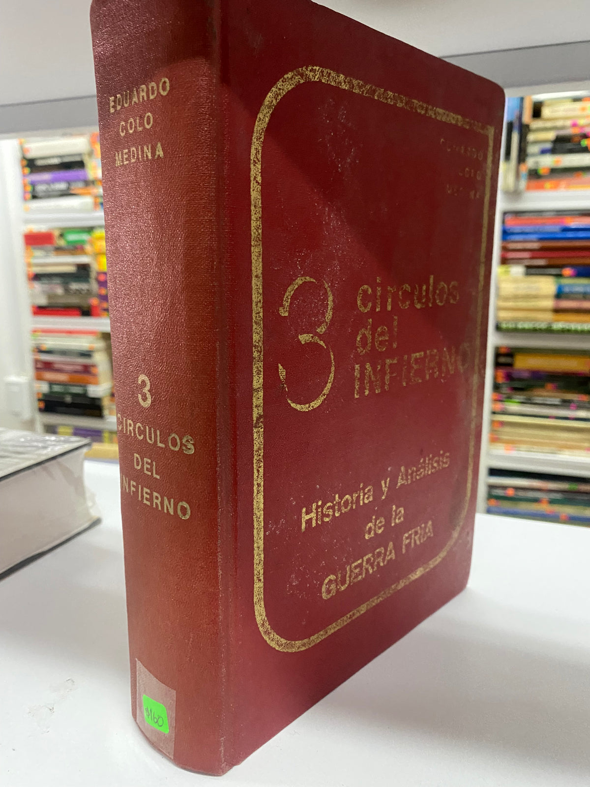 3 CÍRCULOS DEL INFIERNO HISTORIA Y ANALISIS DE LA GUERRA FRIA EDUARDO COLO MEDINA USADO NOVELA JUAREZ 515