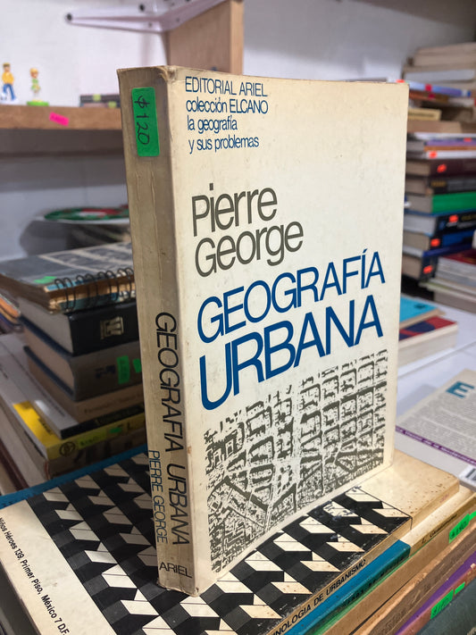 GEOGRAFÍA URBANA POR PIERRE GEORGE USADO ARQUITECTURA JUAREZ