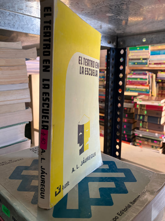 EL TEATRO EN LA ESCUELA POR A L JAUREGUI USADO EDUCACION ALDAMA