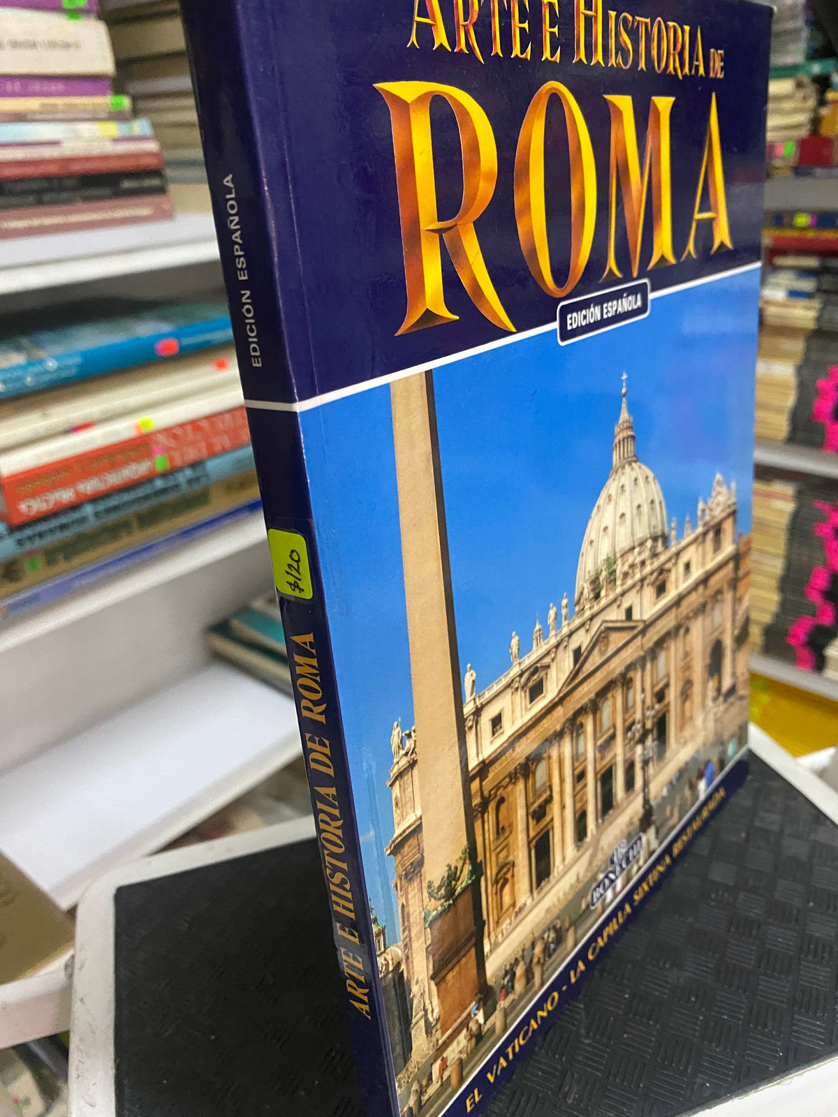 ARTE E HISTORIA DE ROMA EL VATICANO LA CAPILLA SIXTINA RESTAURADA USADO ARTE JUAREZ 515