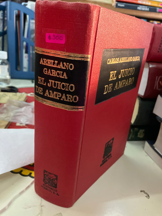 EL JUICIO DE AMPARO POR CARLOS ARELLANO GARCÍA USADO DERECHO LITERARIO 207