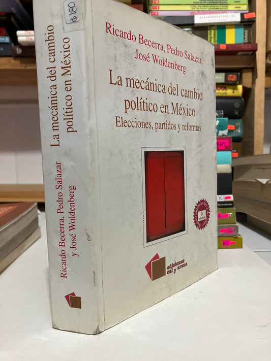 LA MECÁNICA DEL CAMBIO POLÍTICO EN MÉXICO POR JOSE WOLDENBERG USADO HISTORIA JUAREZ