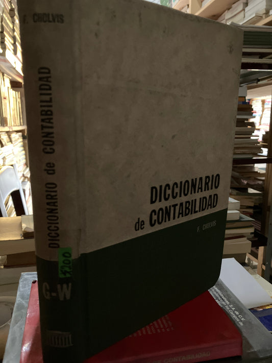 DICCIONARIO DE CONTABILIDAD DE G A W POR F CHOLVIS USADO ADMINISTRACIÓN LITERARIO 207