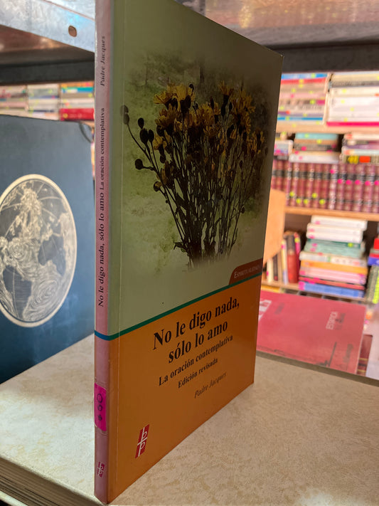 NO LE DIGO NDA SOLO LO AMO POR PADRE JACQUES USADO RELIGIÓN ALDAMA