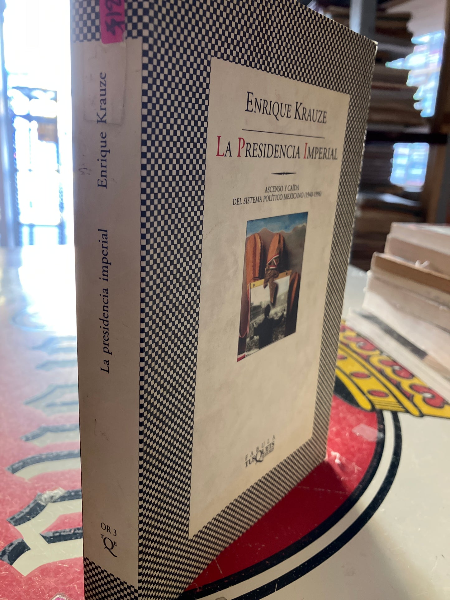 LA PRESIDENCIA IMPERIAL POR ENRIQUE KRAUZE USADO POLÍTICA LITERARIO 207