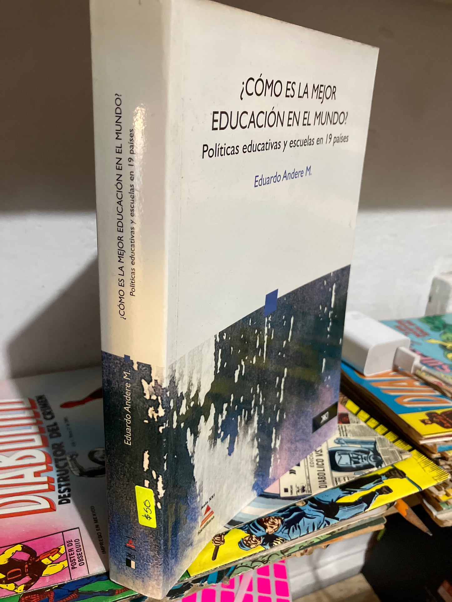 COMO ES LA MEJOR EDUCACIÓN EN EL MUNDO POR EDUARDO ANDERE M USADO EDUCACION JUAREZ