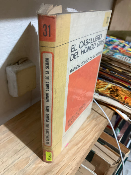 EL CABALLERO DEL HONGO GRIS POR RAMÓN GÓMEZ DE LA SERNA USADO NOVELAS JUAREZ