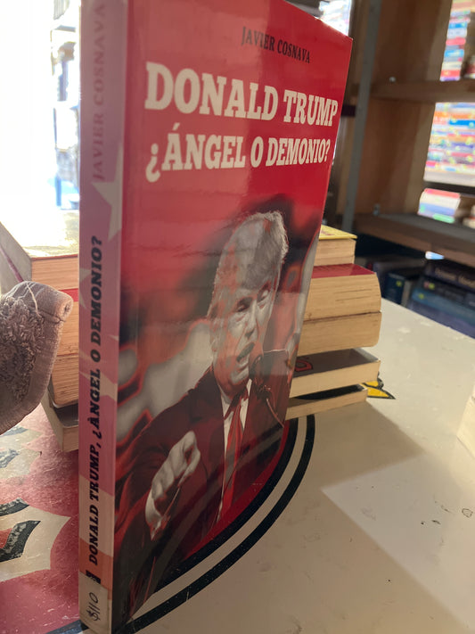 DONALD TRUMP ÁNGEL O DEMONIO POR JAVIER COSNAVA USADO POLÍTICA LITERARIO 207