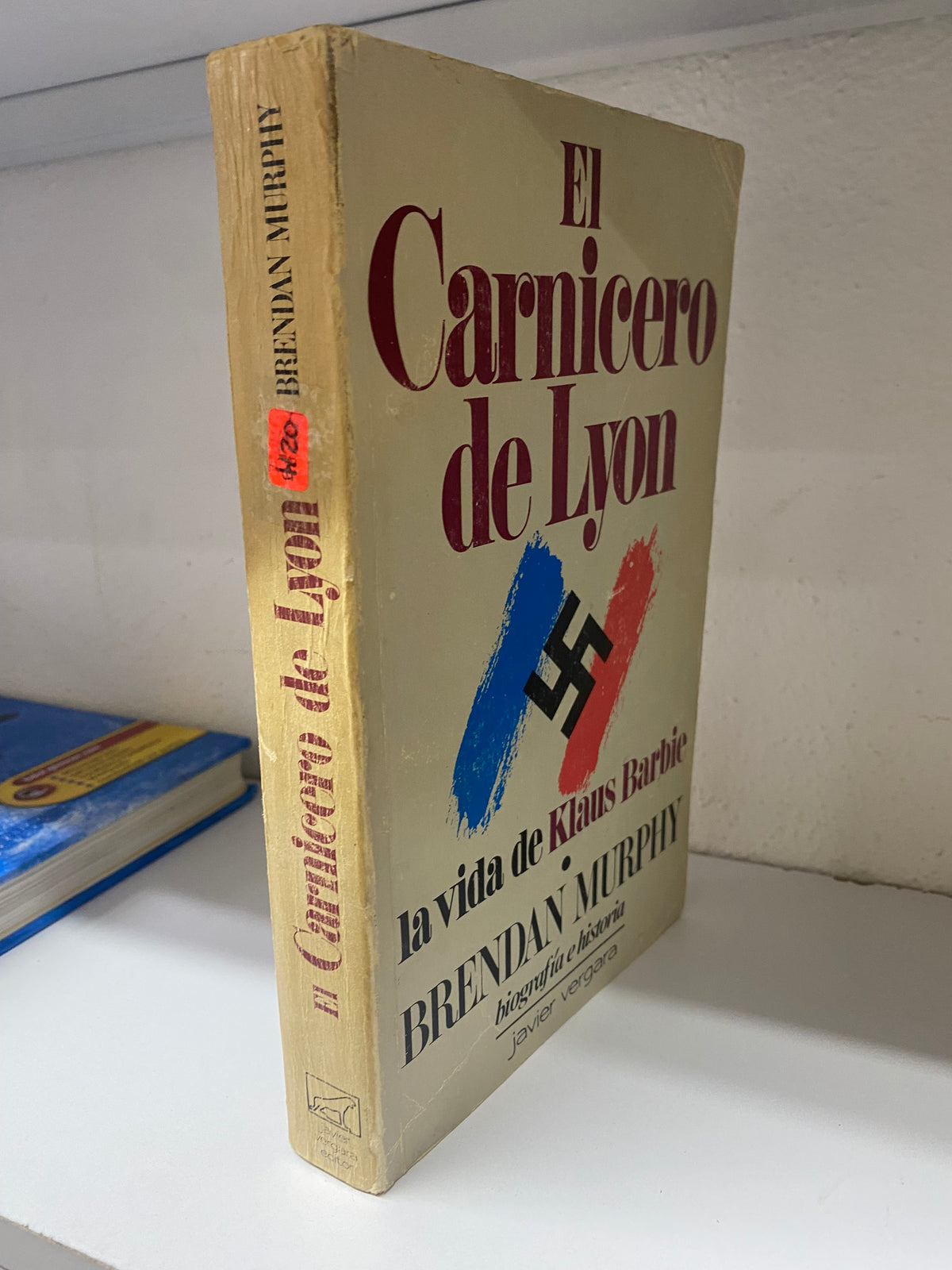 EL CARNICERO DE LYON LA VIDA DE KLAUS BARBIE BRENDAN MURPHY JAVIER VERGARA USADO NOVELA JUAREZ 515