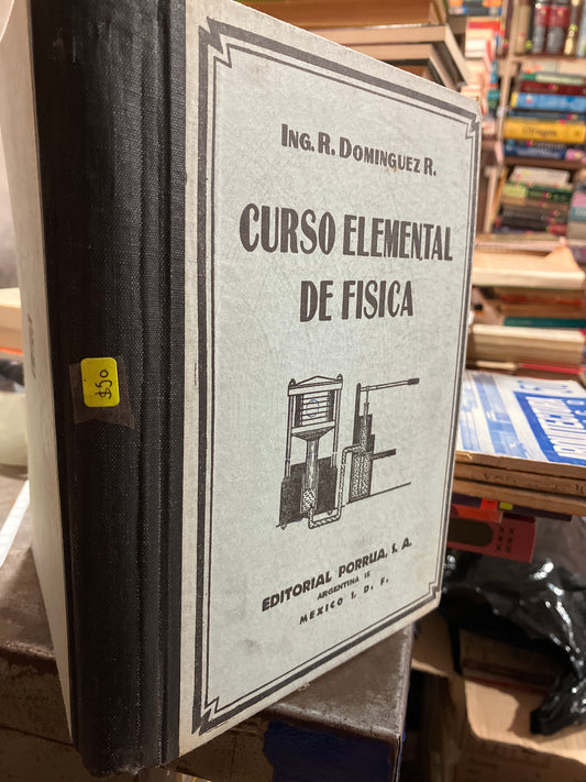 CURSO ELEMENTAL DE FÍSICA POR ING R DOMÍNGUEZ R USADO FÍSICA ALDAMA