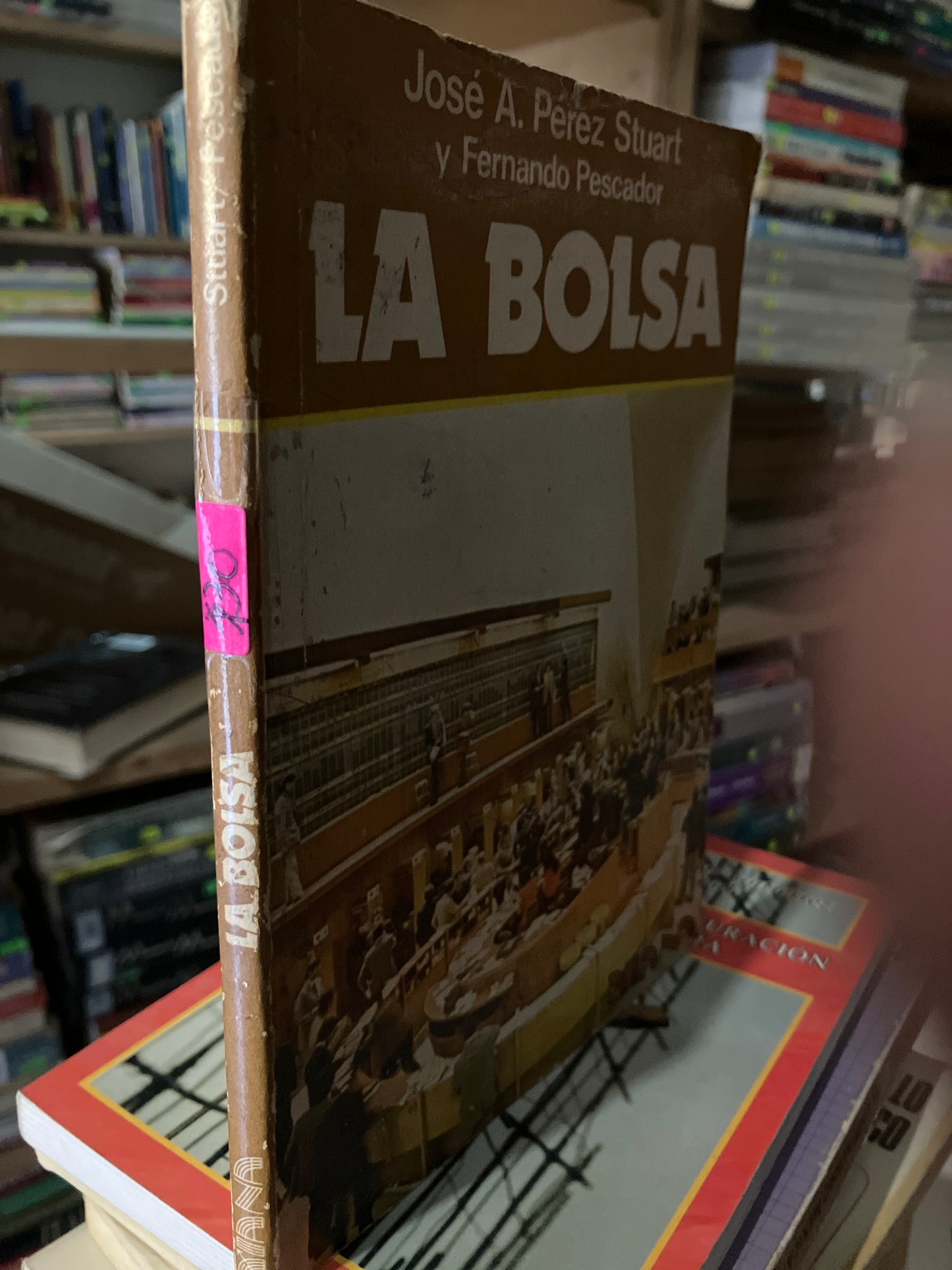 LA BOLSA POR JOSE A PÉREZ STUART USADO ADMINISTRACIÓN LITERARIO 207