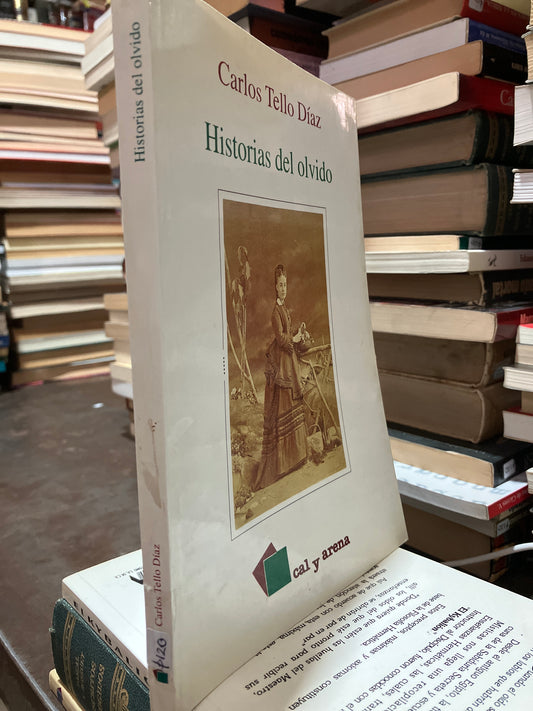 HISTORIAS DEL OLVIDÓ POR CARLOS TELLO DÍAZ USADO NOVELAS ALDAMA
