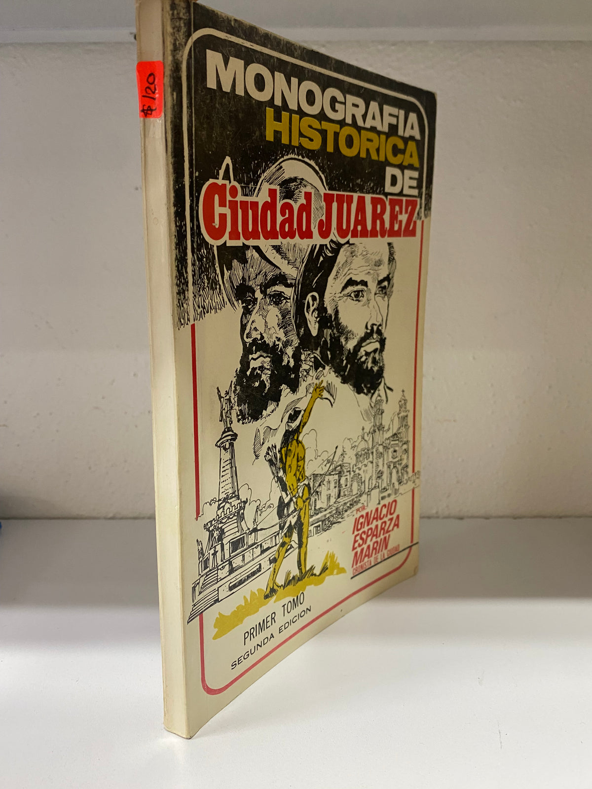 MONOGRAFIA HISTORICA DE CIUDAD JUAREZ IGNACIO ESPARZA MARIN USADO HISTORIA JUAREZ 515