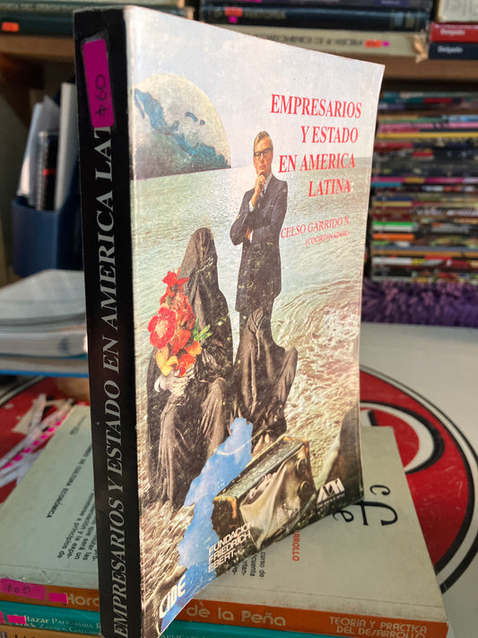 EMPRESARIOS Y ESTADO EN AMÉRICA LATINA POR CELSO GARRIDO N USADO ADMINISTRACIÓN LITERARIO 207