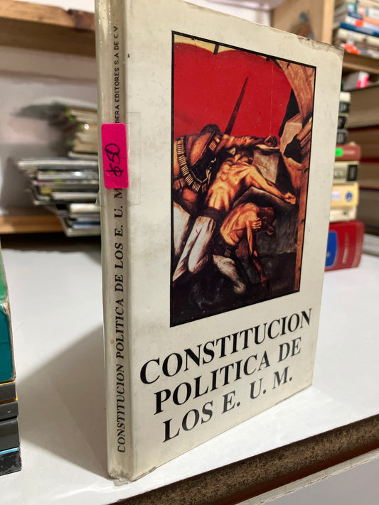CONSTITUCIÓN POLÍTICA DE LOS EUM USADO DERECHO JUAREZ