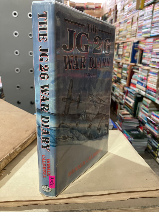 THE JG 26 WAR DIARY BY DONALD CALDWELL USADO HISTORIA ALDAMA