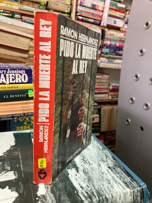PIDO LA MUERTE AL REY POR RAMÓN HERNÁNDEZ USADO NOVELAS ALDAMA