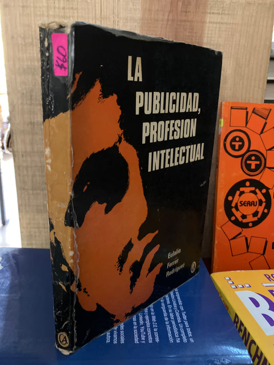 LA PUBLICIDAD PROFESIÓN INTELECTUAL POR EULALIO FERRER USADO ADMINISTRACIÓN LITERARIO 207