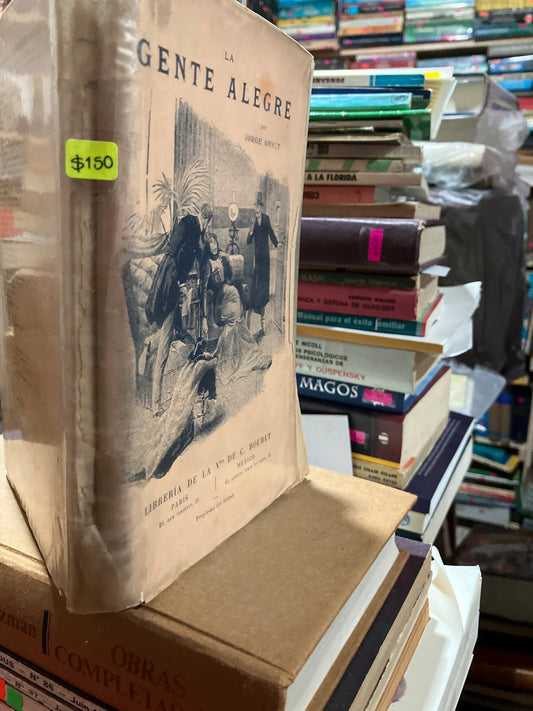 LA GENTE ALEGRE 1917 POR JORGE OHNET USADO ANTIGUOS ALDAMA
