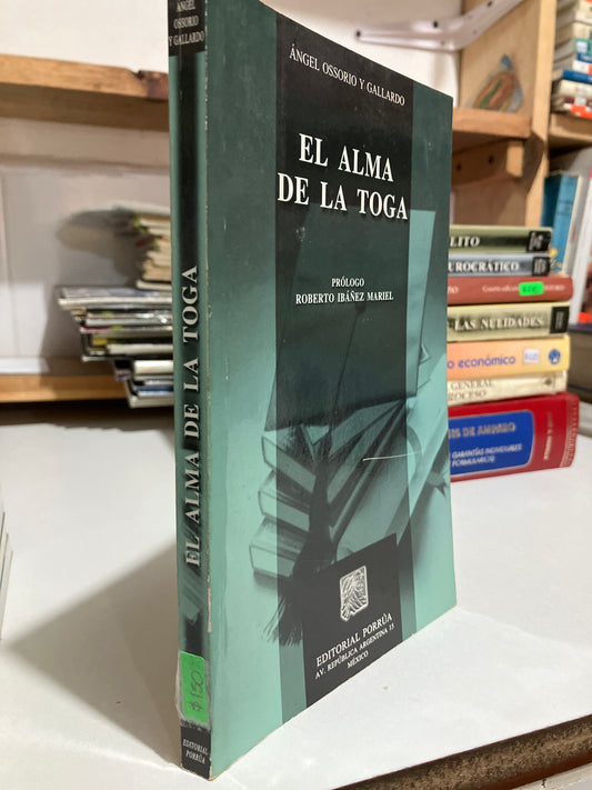 EL ALMA DE LA TOGA POR ANGEL OSSORIO Y GALLARDO USADO DERECHO JUAREZ