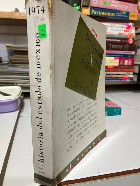 HISTORIA DEL ESTADO DE MÉXICO 1974 POR ALFONSO SANCHEZ GARCIA USADO HISTORIA JUAREZ