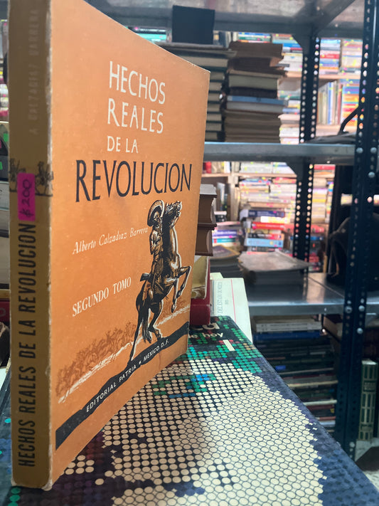 HECHOS REALES DE LA REVOLUCIÓN SEGUNDO TOMO POR ALBERTO CALZADIAZ BARRERA EDITORIAL PATRIA USADO HISTORIA ALDMA TAPA BLANDA LIBRO EN BUEN ESTADO