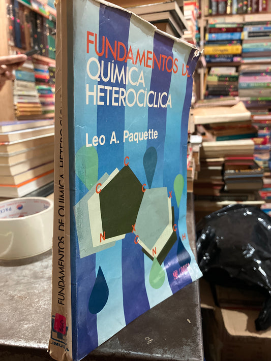 FUNDAMENTOS DE QUÍMICA HETEROCICLICA POR LEO A PAQUETTE USADO QUÍMICA ALDAMA