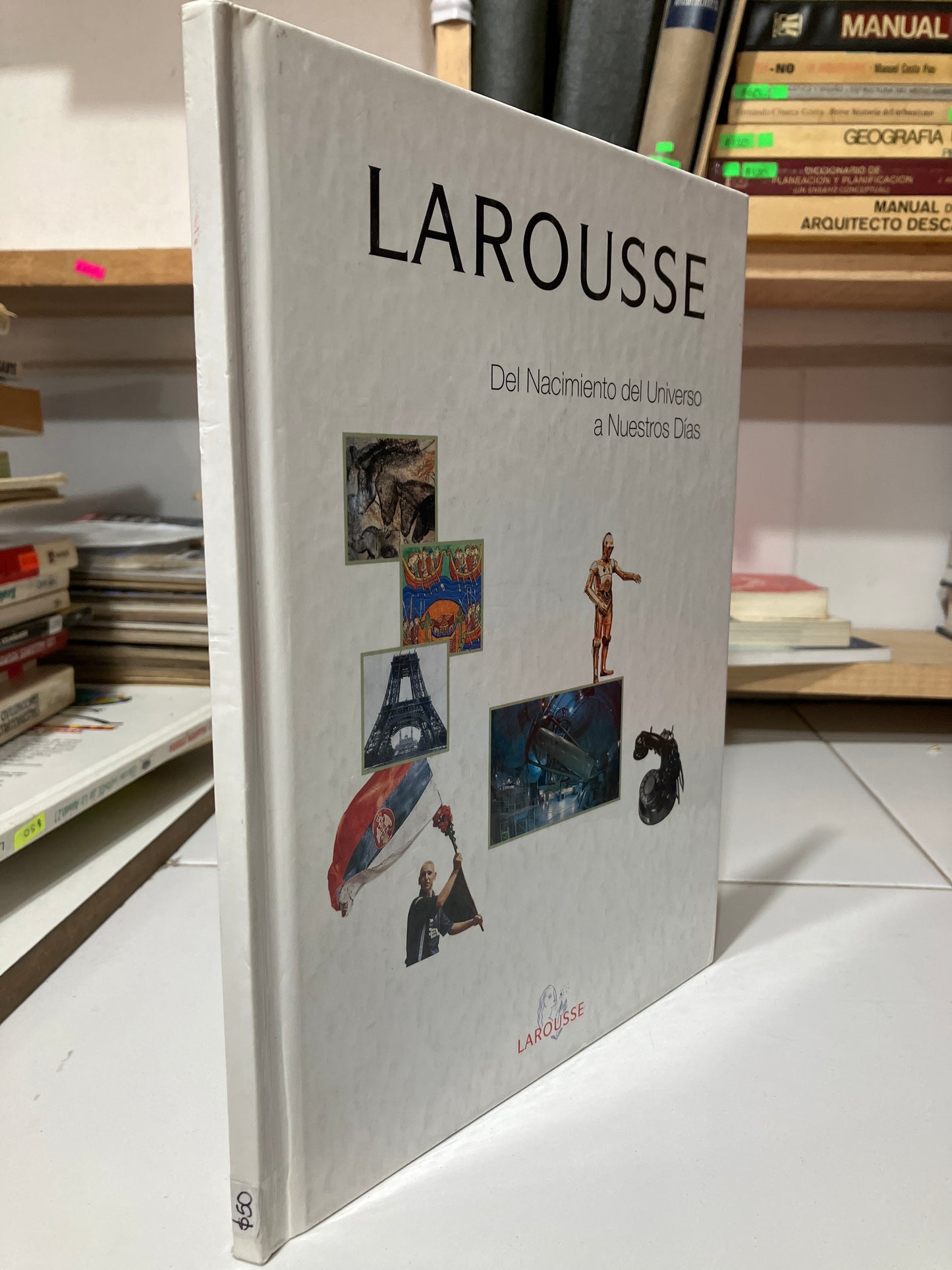 LAROUSSE DEL NACIMIENTO DEL UNIVERSO A NUESTROS DÍAS USADO CIENCIA JUAREZ