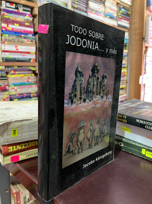 TODO SOBRE JODONIA Y MÁS POR JACOBO KONIGSBERG USADO NOVELA LITERARIO 305