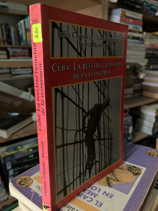 CUBA LA REESTRUCTURACIÓN DE LA ECONOMÍA POR JULIO CARRANZA USADO ADMINISTRACIÓN LITERARIO 207