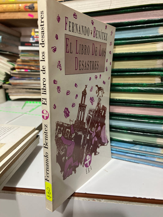 EL LIBRO DE LOS DESASTRES POR FERNANDO BENÍTEZ USADO NOVELAS JUAREZ