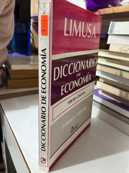 DICCIONARIO DE ECONOMÍA TERCERA EDICIÓN POR ZORRILLA Y SILVESTRE USADO ADMINISTRACIÓN JUAREZ
