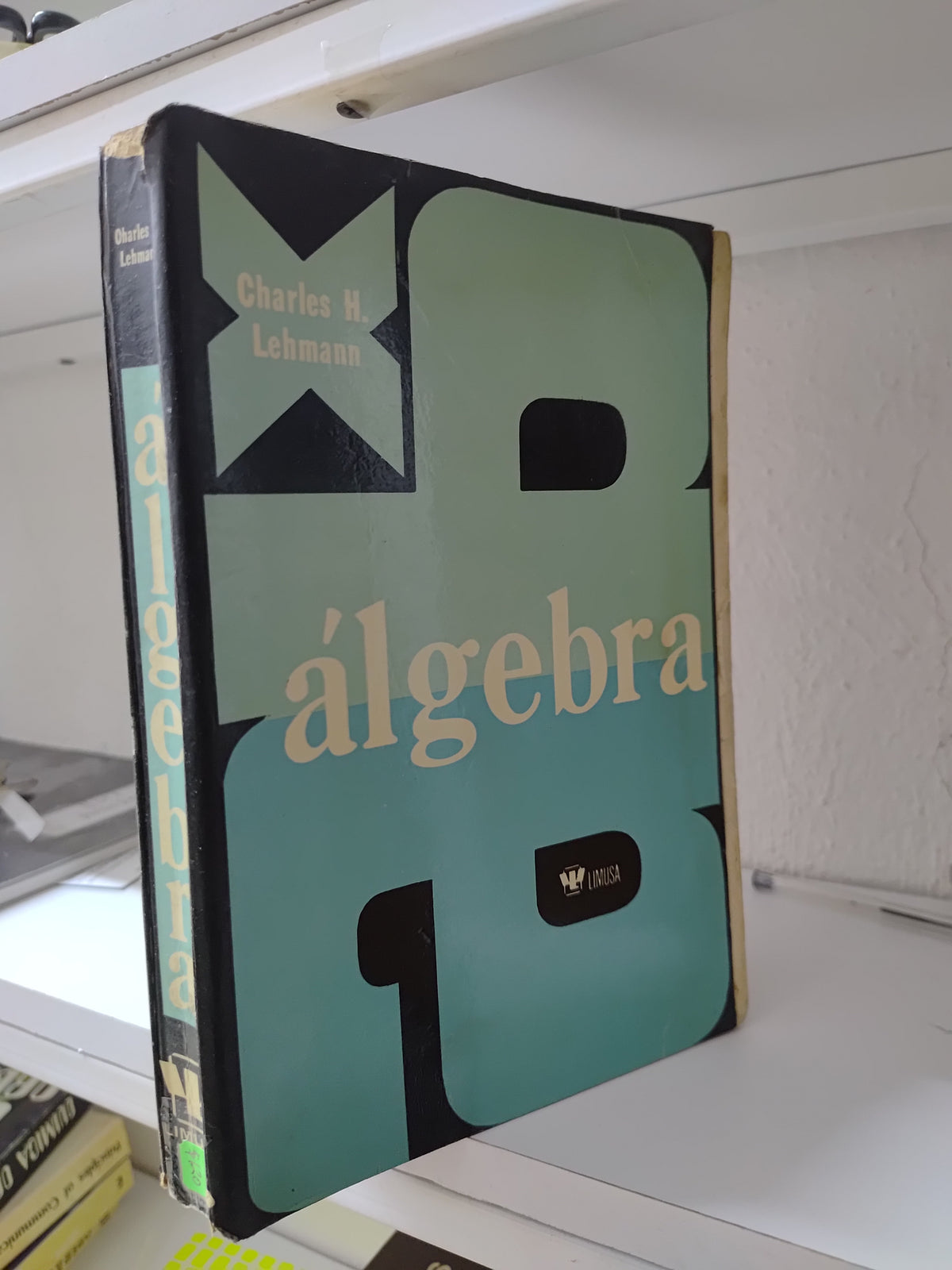 ALGEBRA POR CHARLES H. LEHMAN USADO MATEMÁTICAS JUAREZ 515