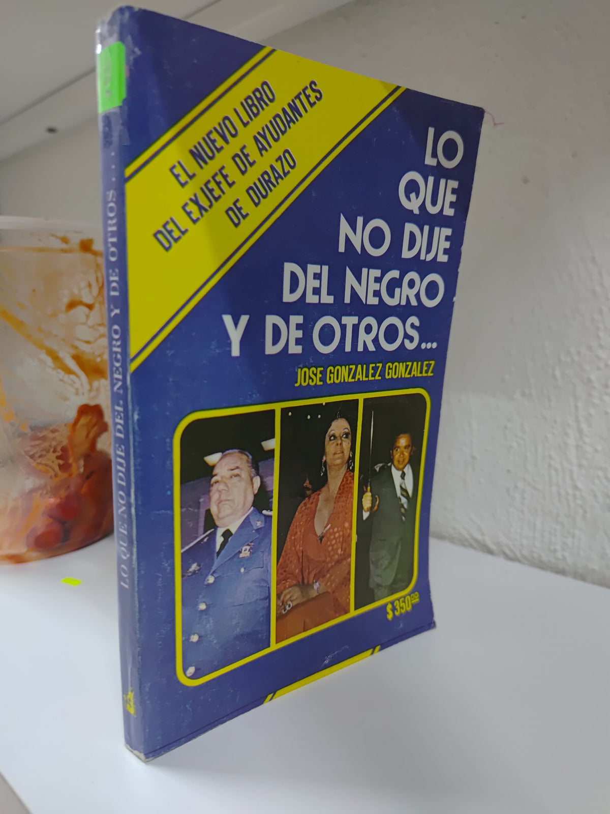 LO QUE NO DIJE DEL NEGRO Y DE OTROS POR JOSE GONZALES GONZALES USADO POLITICA JUAREZ 515