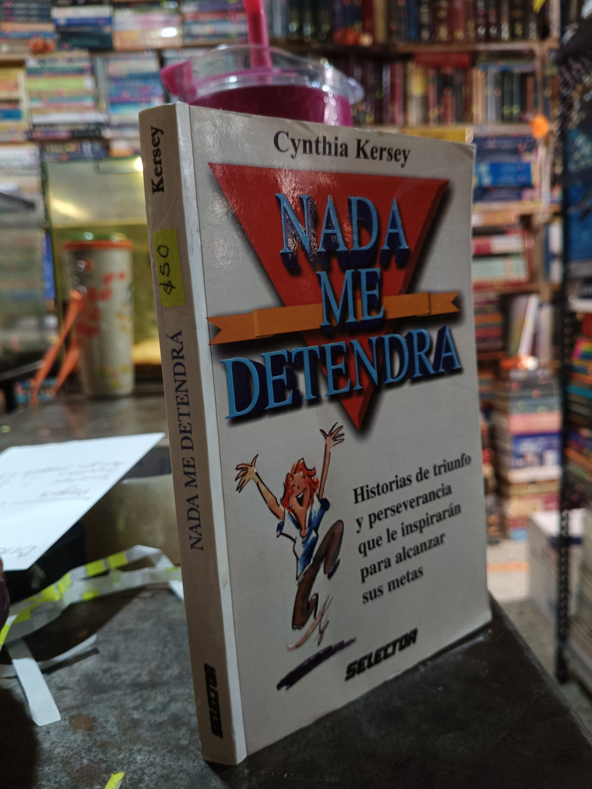 NADA ME DETENDRA POR CYNTHIA KERSEY USADO SUPERACION PERSONAL ALDAMA