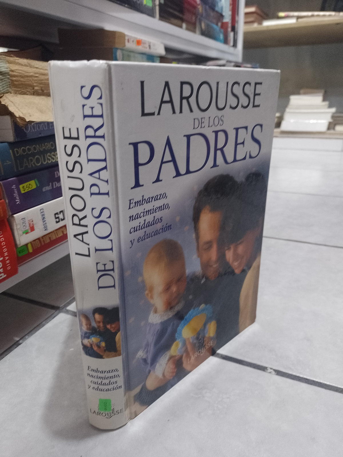 LAROUSSE DE LOS PADRES EMBARAZO NACIMIENTO CUIDADOS Y EDUCACION USADI PSICOLOGIA JUAREZ 507