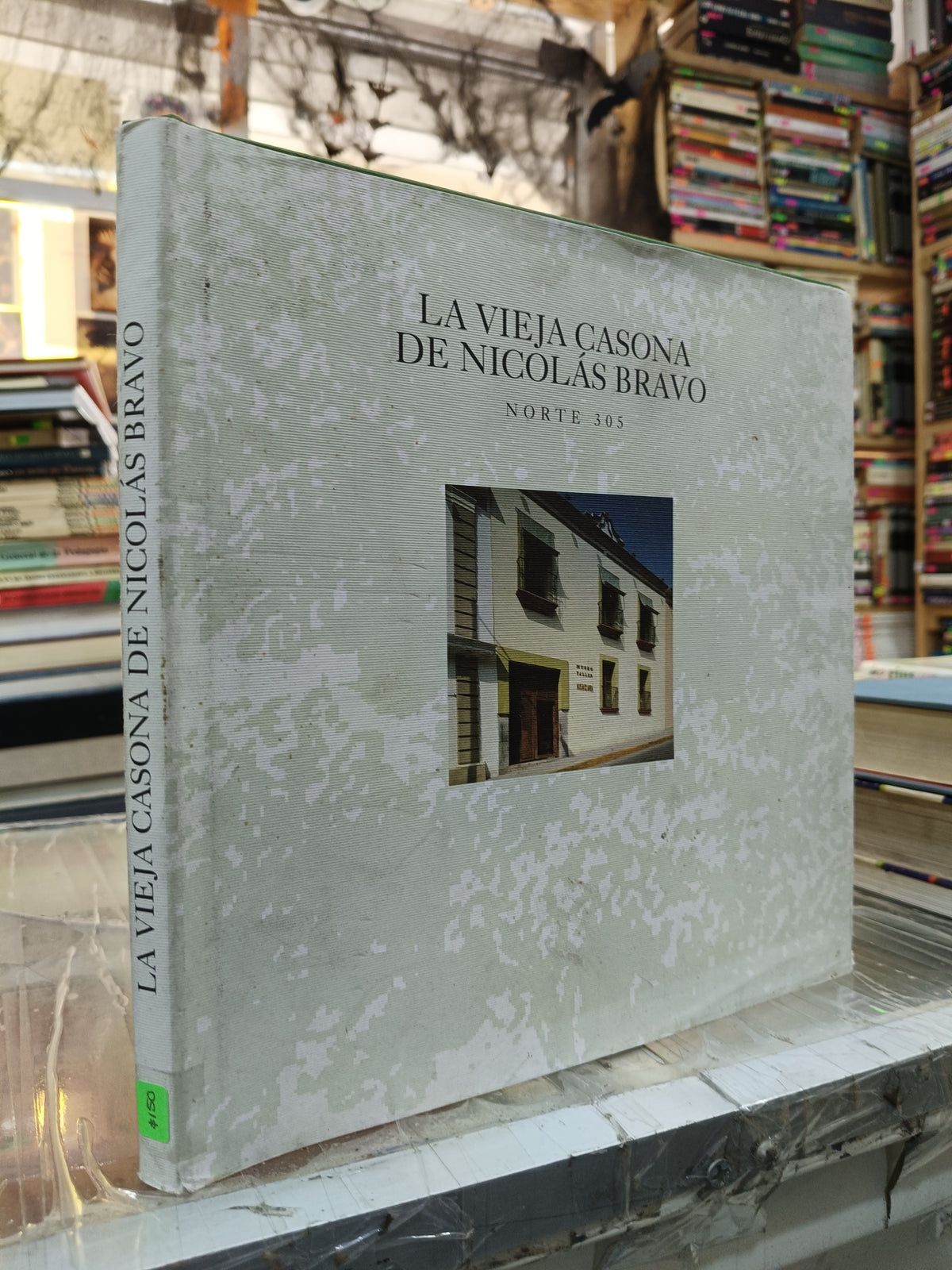 LA VIEJA CASONA DE NICOLAS BRAVO USADO ARTE JUÁREZ 507
