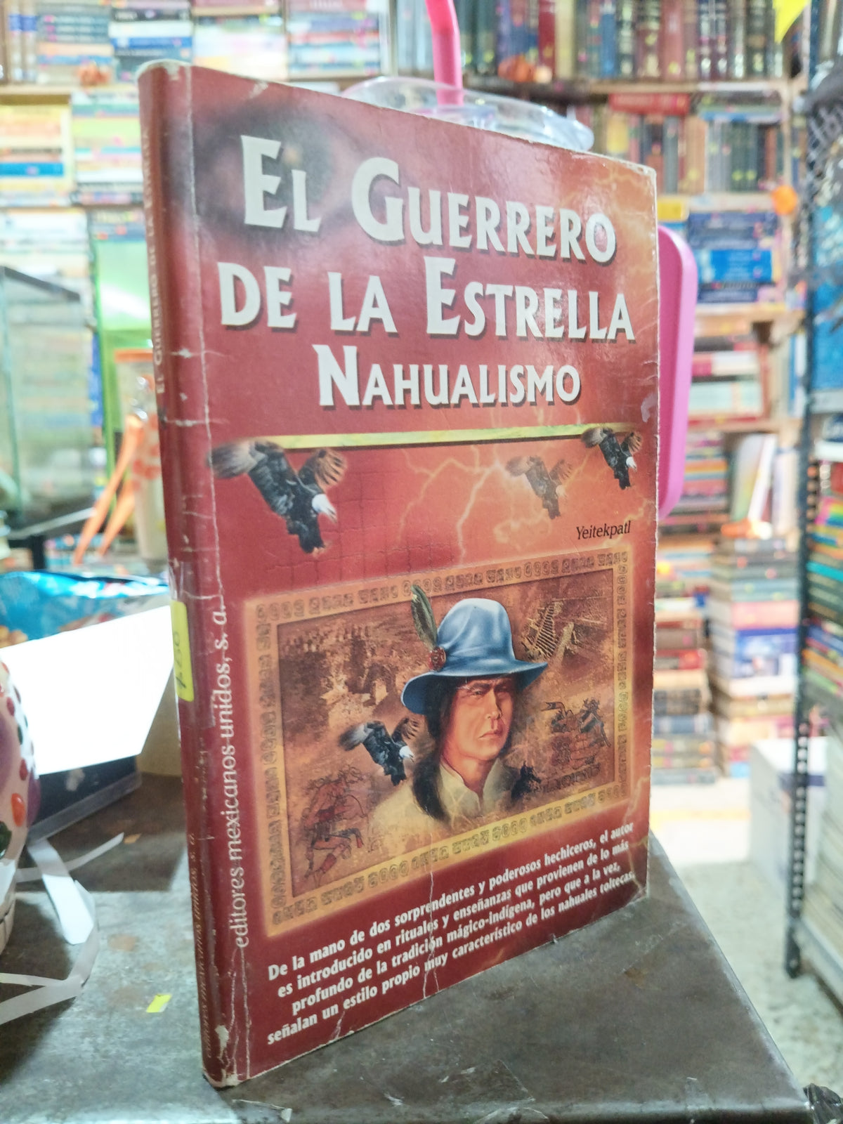 EL GUERRERO DE LA ESTRELLA POR YEITEKPATL USADO HISTORIA ALDAMA