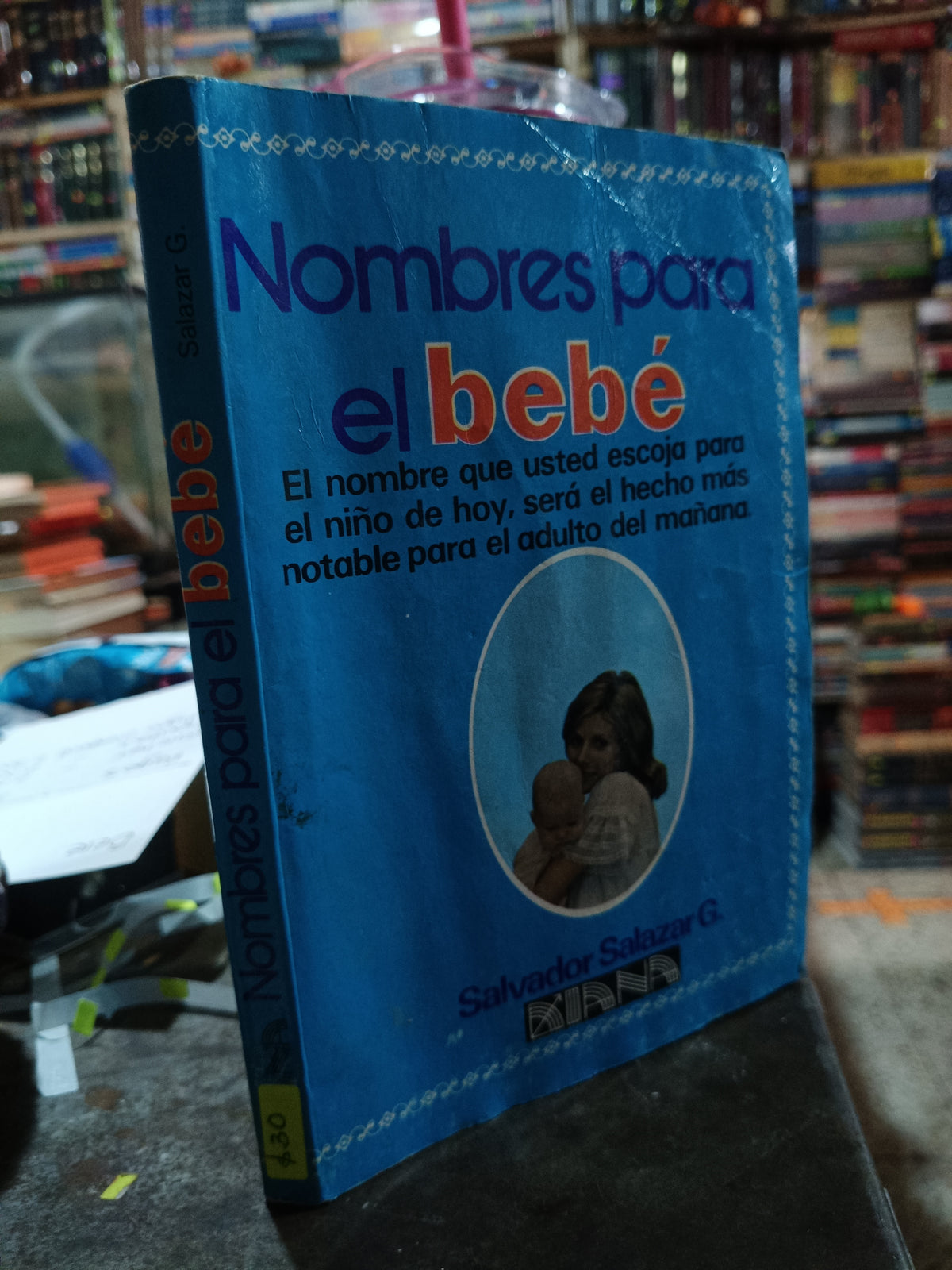 NOMBRES PARA EL BEBE POR SALVADOR SALAZAR G USADO PSICOLOGIA ALDAMA