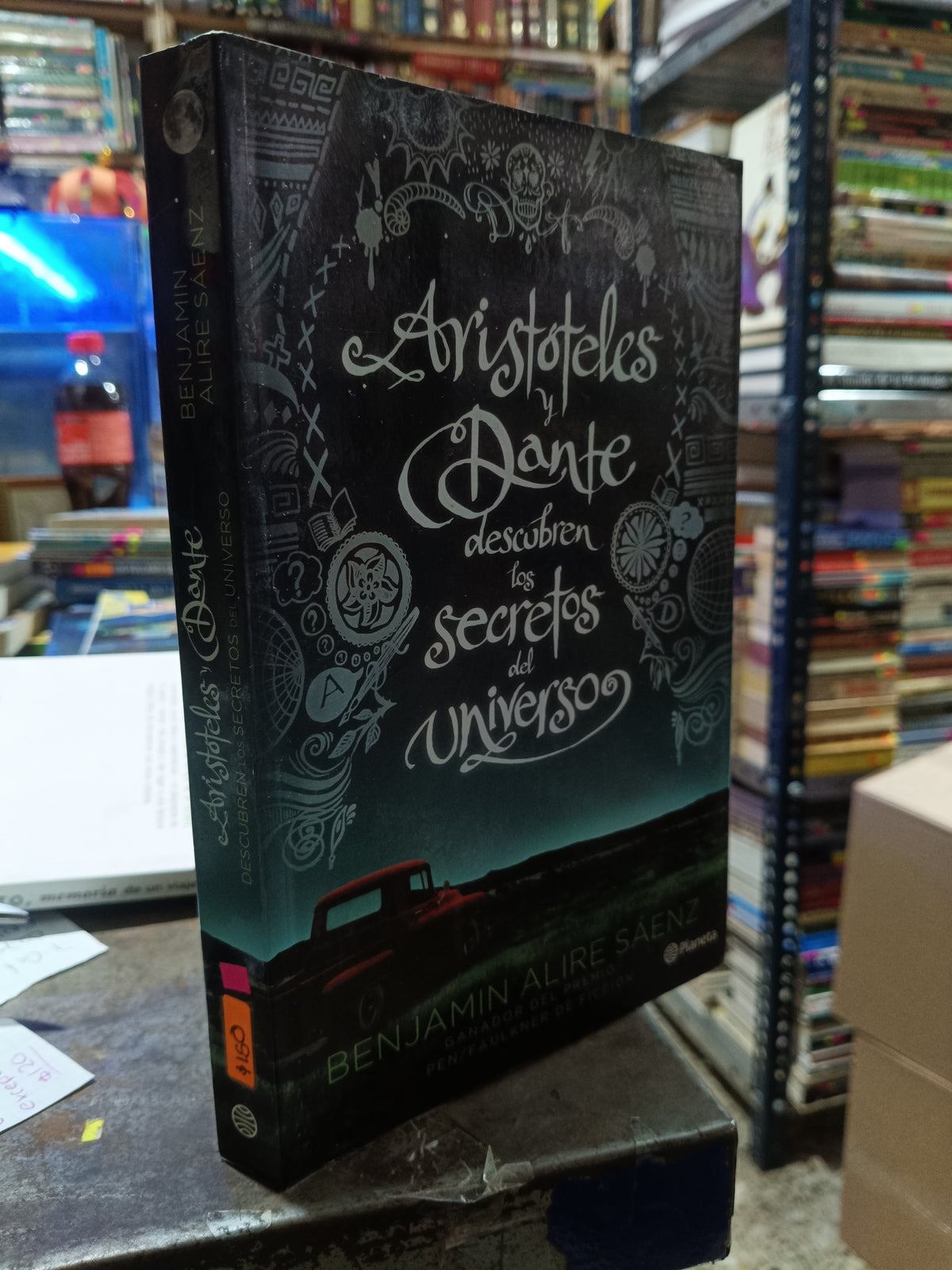 ARISTOTELES Y DANTE DESCUBREN LOS SECRETOS DEL UNIVERSO POR BENJAMIN ALIRE SAENZ USADO NOVELA ALDAMA