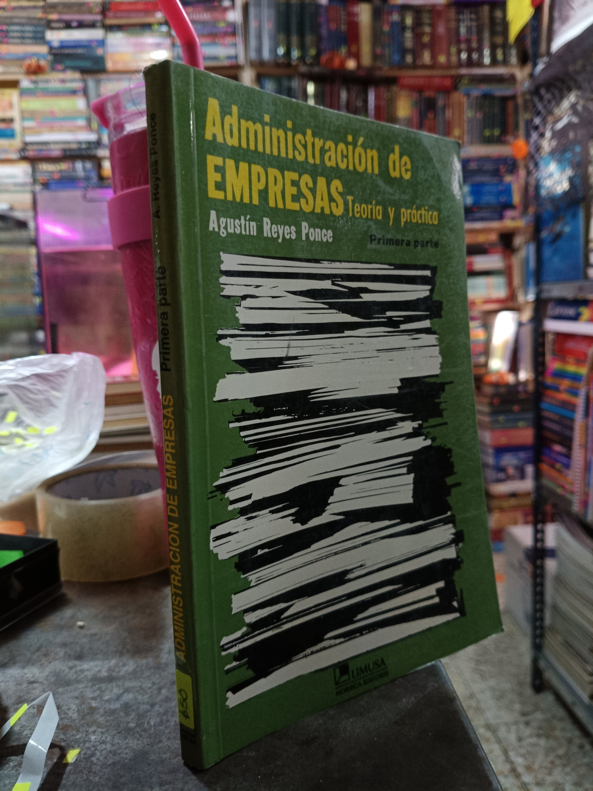 ADMINISTRACION DE EMPRESAS PRIMERA PARTE POR AGUSTIN REYES PONCE USADO ADMINISTRACION ALDAMA