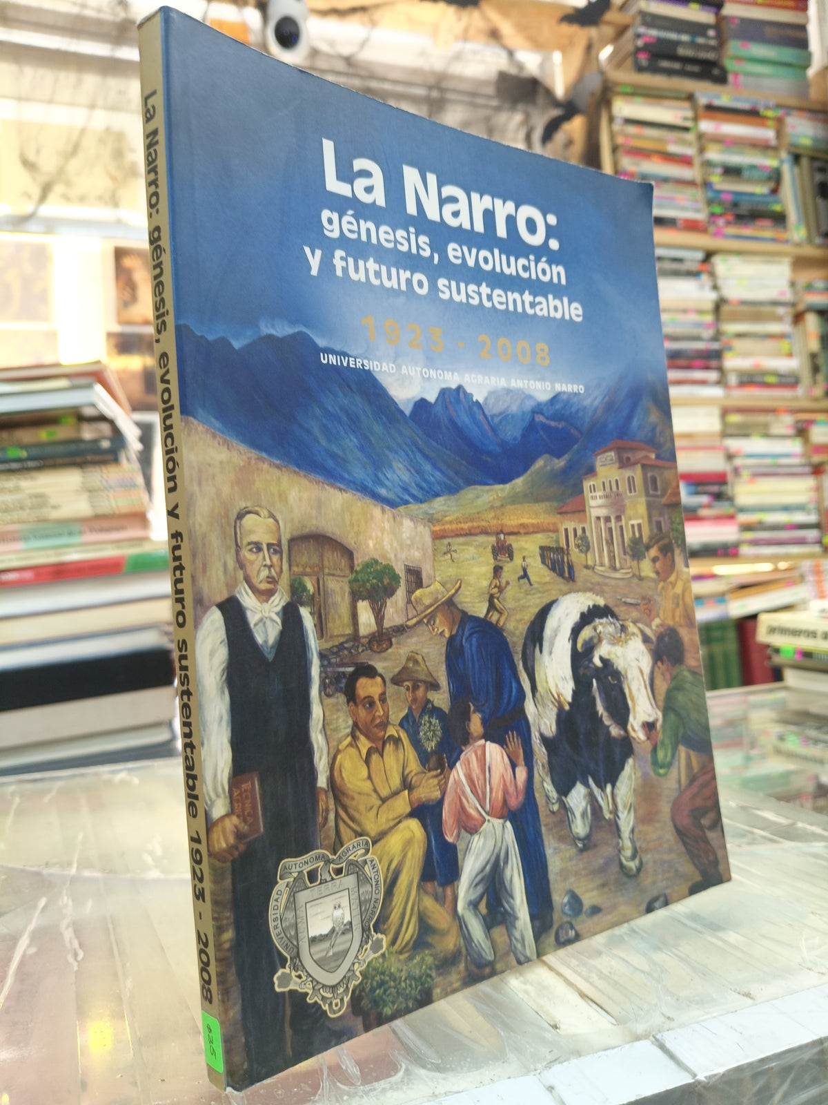 LA NARRO GENESIS EVOLUCION Y FUTURO SUSTENTABLE 1923 2008 USADO HISTORIA JUÁREZ 507