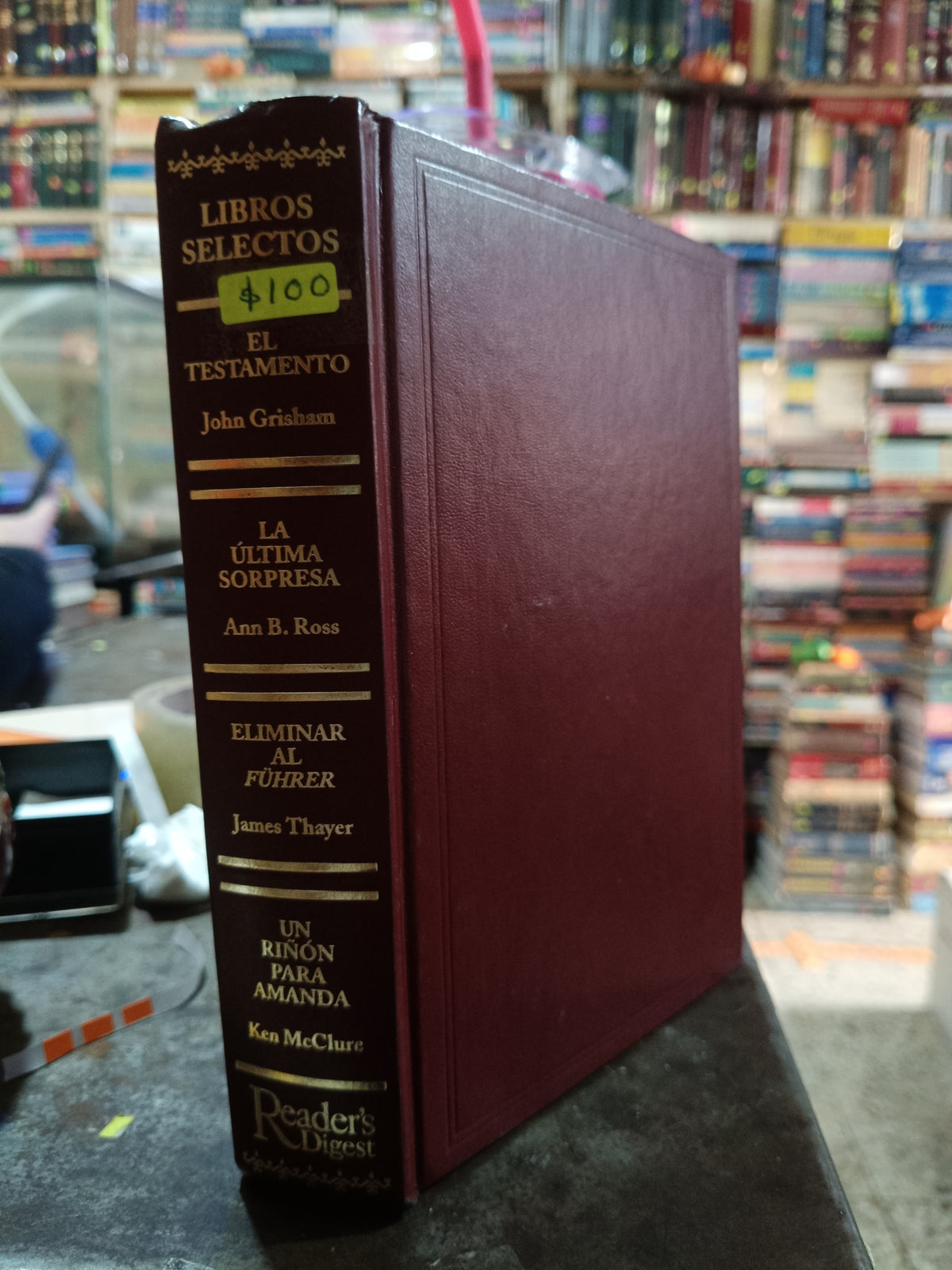 LIBROS SELECTOS EL TESTAMENTO POR JOHN GRISHAM LA ÚLTIMA SORPRESA POR ANN B ROSS ELIMINAR AL FÜHRER POR JAMES THAYER UN RIÑÓN PARA AMANDA POR KEN MCCLURE USADO NOVELA ALDAMA