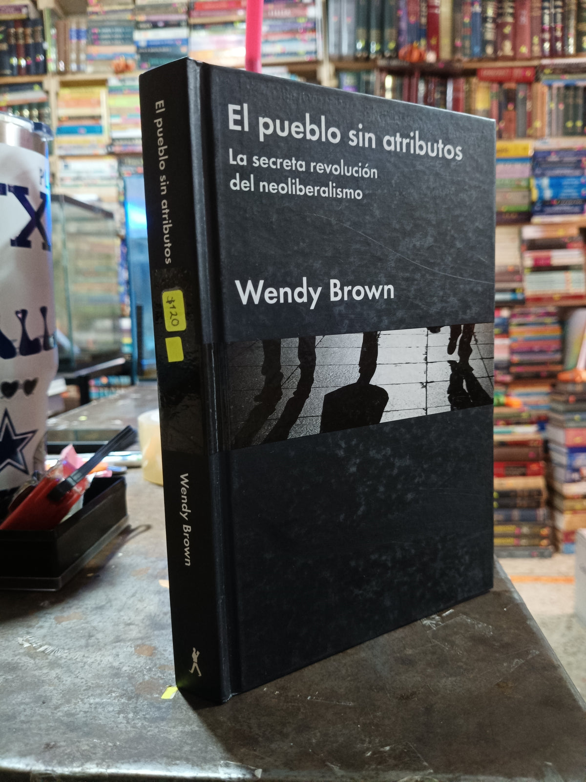EL PUEBLO SIN ATRIBUTOS POR WENDY BROWN USADO POLITICA ALDAMA