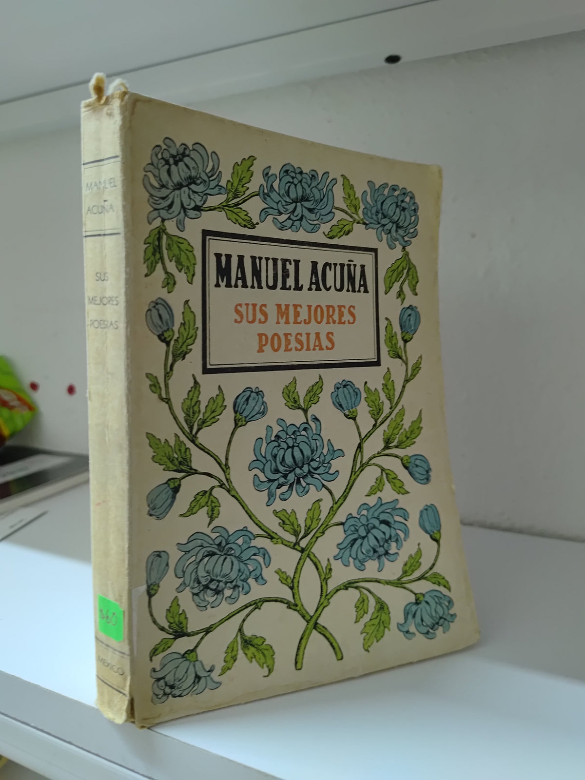 MANUEL ACUÑA SUS MEJORES POESIAS USADO POESIA JUAREZ 515