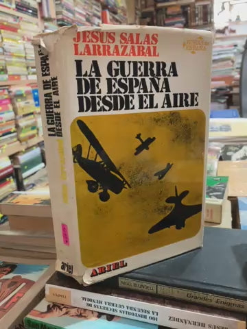 LA GUERRA DE ESPAÑA DESDE EL AIRE POR JESUS SALAS LARRAZABAL USADO HISTORIA ALDAMA EDITORIAL ARIEL TAPA BLANDA LIBRO EN BUEN ESTADO